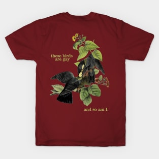 These Birds are Gay and So Am I T-Shirt